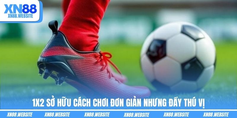 1X2 sở hữu cách chơi đơn giản nhưng đầy thú vị