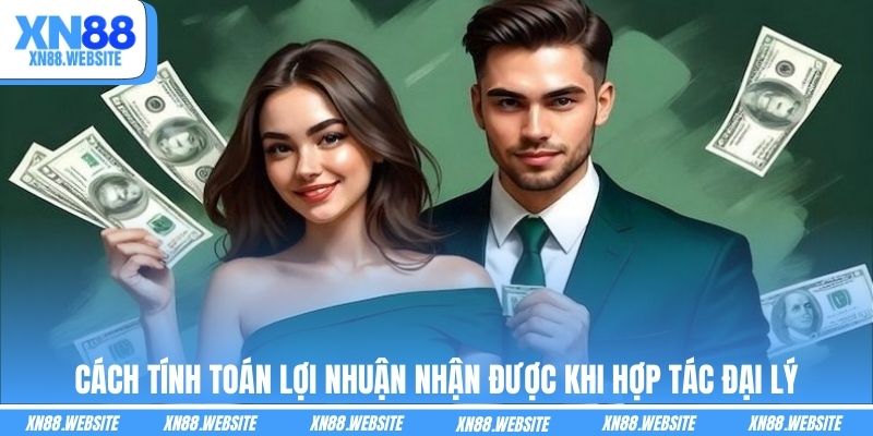 Cách tính toán lợi nhuận nhận được khi hợp tác đại lý