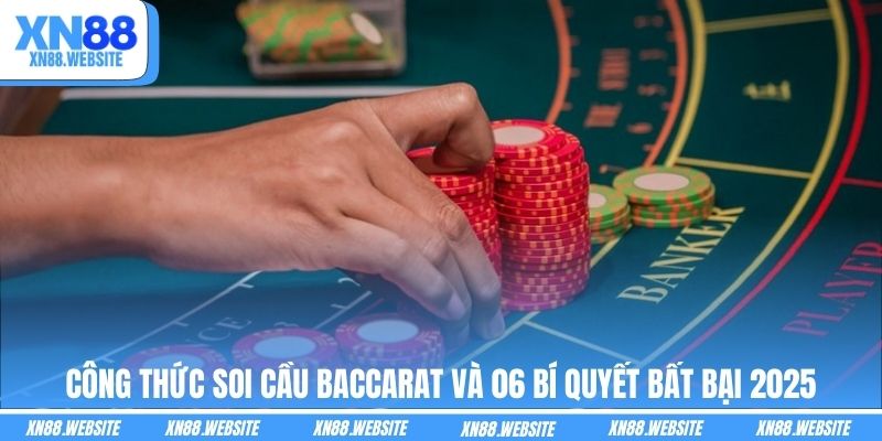 Công Thức Soi Cầu Baccarat Và 06 Bí Quyết Bất Bại 2025