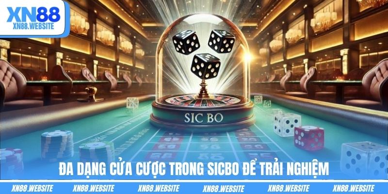 Đa dạng cửa cược trong Sicbo để trải nghiệm