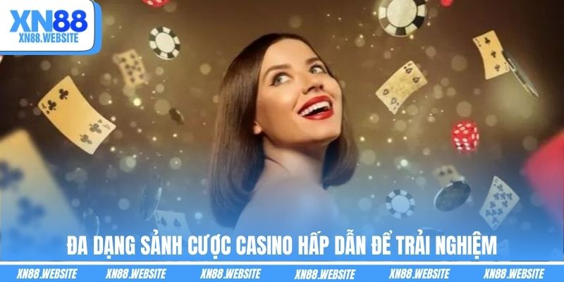 Đa dạng sảnh cược casino hấp dẫn để trải nghiệm
