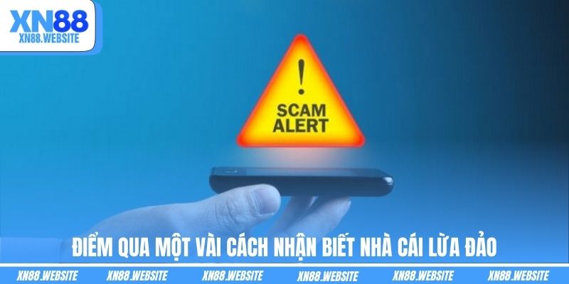 Điểm qua một vài cách nhận biết nhà cái lừa đảo