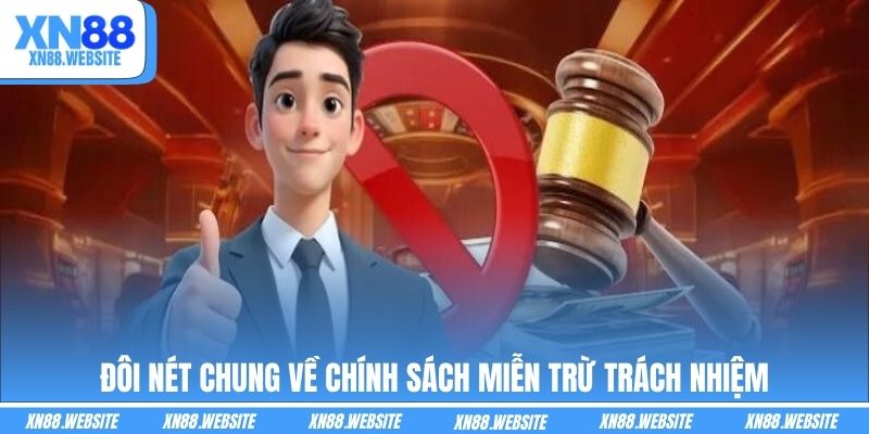 Đôi nét chung về chính sách miễn trừ trách nhiệm
