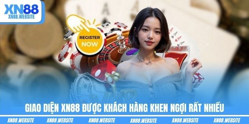 Giao diện XN88 được khách hàng khen ngợi rất nhiều