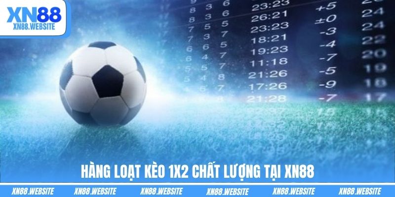 Hàng loạt kèo 1X2 chất lượng tại XN88