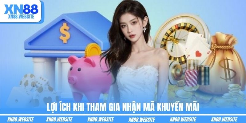 Lợi ích khi tham gia nhận mã khuyến mãi