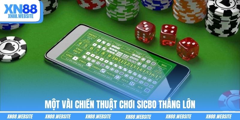 Một vài chiến thuật chơi Sicbo thắng lớn