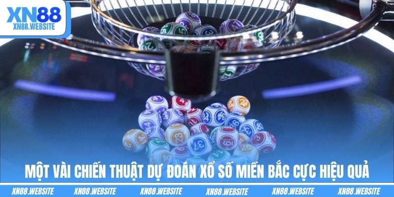 Một vài chiến thuật dự đoán xổ số miền Bắc cực hiệu quả