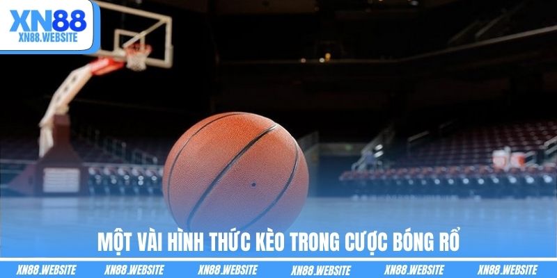 Một vài hình thức kèo trong cược bóng rổ