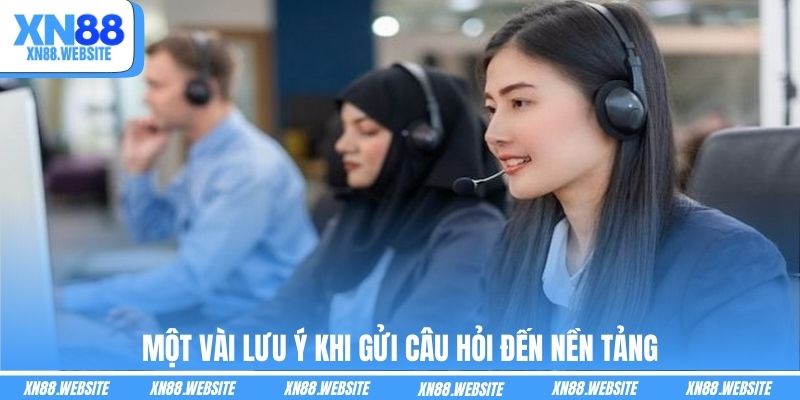 Một vài lưu ý khi gửi câu hỏi đến nền tảng
