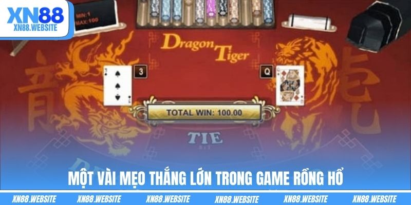 Một vài mẹo thắng lớn trong game Rồng Hổ