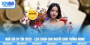 Nhà Cái Uy Tín 2025 - Lựa Chọn Cho Người Chơi Thông Minh