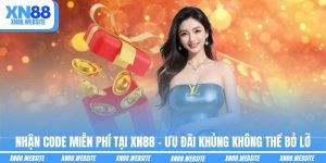 Nhận CODE Miễn Phí Tại XN88 - Ưu Đãi Khủng Không Thể Bỏ Lỡ