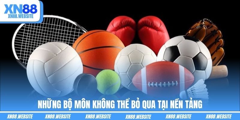 Những bộ môn không thể bỏ qua tại nền tảng