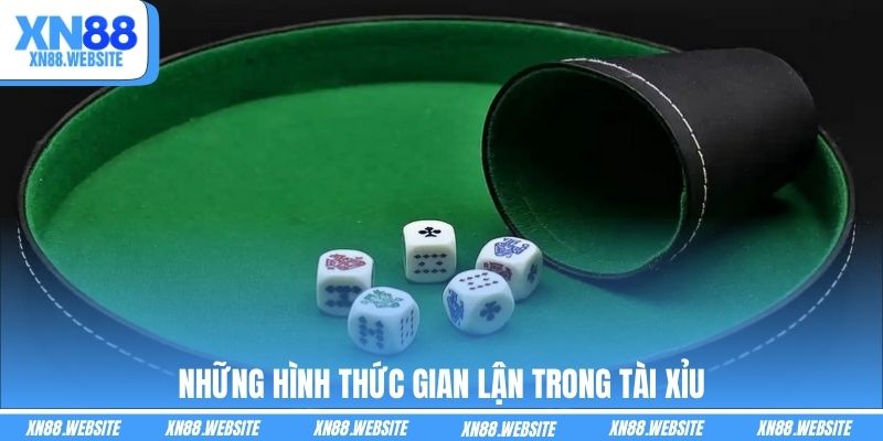 Những hình thức gian lận trong tài xỉu