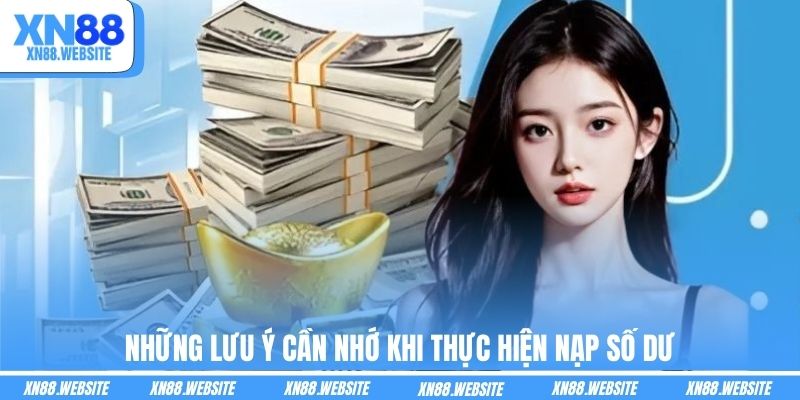 Những lưu ý cần nhớ khi thực hiện nạp số dư