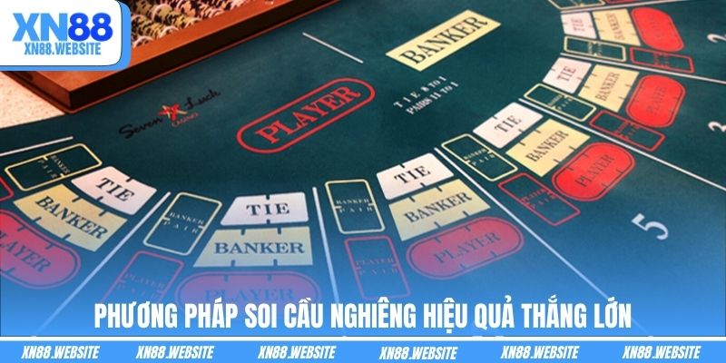 Phương pháp soi cầu nghiêng hiệu quả thắng lớn
