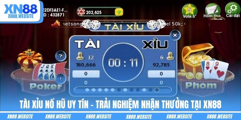 Tài Xỉu Nổ Hũ Uy Tín - Trải Nghiệm Nhận Thưởng Tại XN88